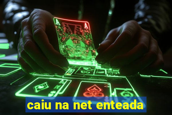 caiu na net enteada